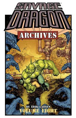 Savage Dragon Archives, Vol. 8 by Erik Larsen
