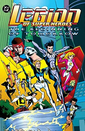 Legion of Super-Heroes: The Beginning of Tomorrow by Tom McCraw, Brian Apthorp, Stuart Immonen, Mark Waid, Jeff Moy, Lee Moder, Yancey Labat, Scott Benefiel, Tom Peyer