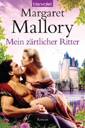 Mein zärtlicher Ritter by Margaret Mallory