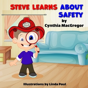 Steve Learns about Safety by Cynthia MacGregor