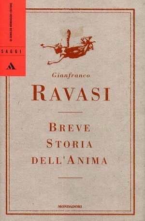 Breve storia dell'anima by Gianfranco Ravasi