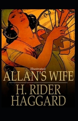 Allan's Wife illustrated by H. Rider Haggard