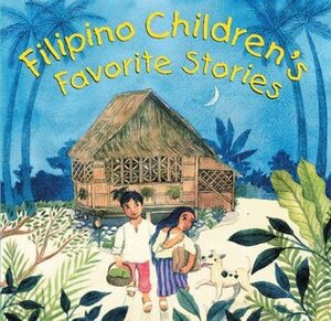 Filipino Children's Favorite Stories by Joanne de Leon, Liana Romulo