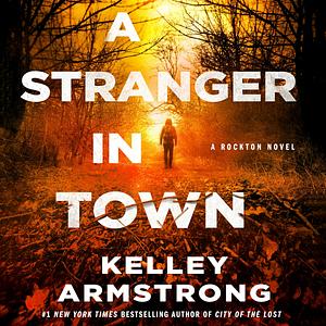 A Stranger in Town by Kelley Armstrong