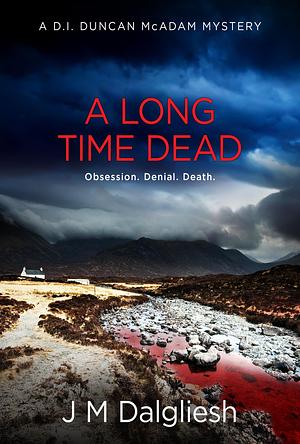 A Long Time Dead by J.M. Dalgliesh