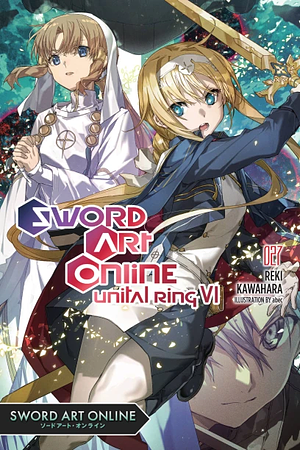 Sword Art Online 27 (light novel): Unital Ring VI by Reki Kawahara