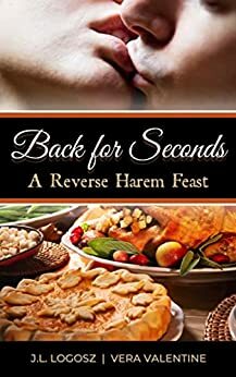 Back for Seconds: A Reverse Harem Feast by Vera Valentine, J.L. Logosz