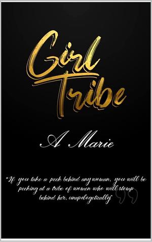 Girl Tribe by A. Marie