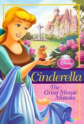 Cinderella The Great Mouse Mistake by Ellie O'Ryan, Studio IBOIX, The Walt Disney Company