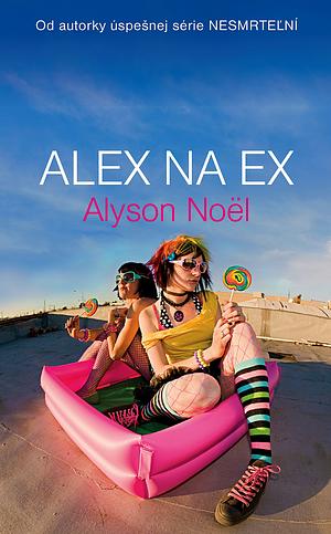 Alex na ex by Alyson Noël