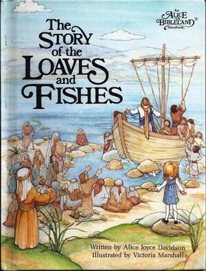 The Story of the Loaves and Fishes by Alice Joyce Davidson