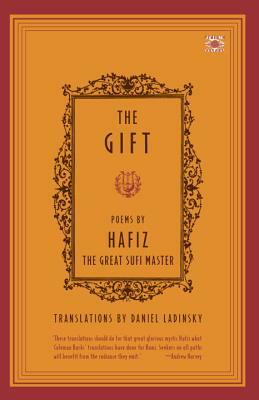The Gift by Daniel Ladinsky, Hafiz