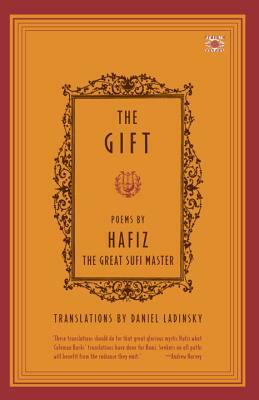 The Gift by Hafiz, Daniel Ladinsky