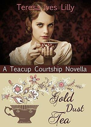 Gold Dust Tea by Teresa Ives Lilly