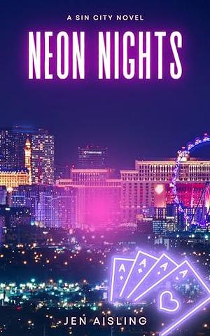 Neon Nights: A Sin City Romance by Jen Aisling, Jen Aisling