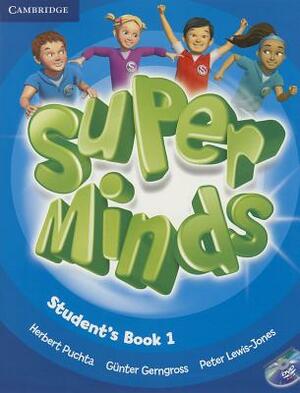 Super Minds Student's Book 1 [With DVD ROM] by Herbert Puchta, Günter Gerngross, Peter Lewis-Jones