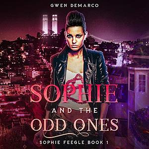 Sophie and the Odd Ones (Sophie Feegle, #1) by Gwen DeMarco