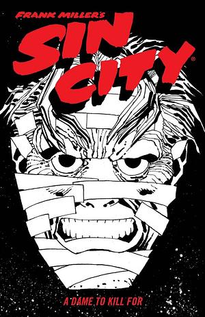 Sin City, Vol. 2: A Dame to Kill For by Frank Miller