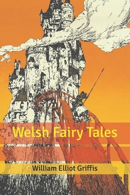 Welsh Fairy Tales by William Elliot Griffis