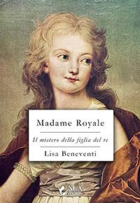 Madame Royale by Lisa Beneventi