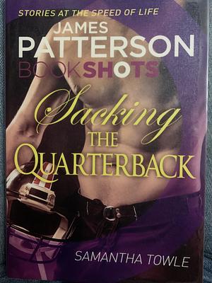 Sacking the Quarterback by James Patterson, Samantha Towle