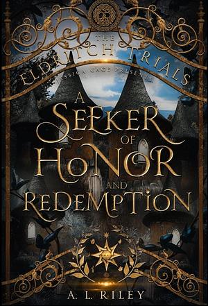 A Seeker of Honor and Redemption by A.L. Riley, A.L. Riley