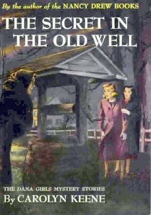 The Secret in the Old Well by Carolyn Keene, Mildred Benson