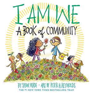 I Am We: A Book of Community by Susan Verde