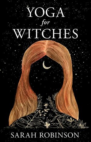 Yoga for Witches by Sarah Robinson