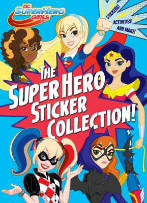 The Super Hero Sticker Collection! (DC Super Hero Girls) by Rachel Chlebowski