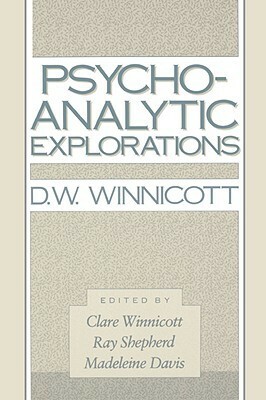 Psycho-Analytic Explorations by D.W. Winnicott