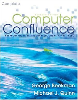 Computer Confluence Complete by Michael J. Quinn, George Beekman