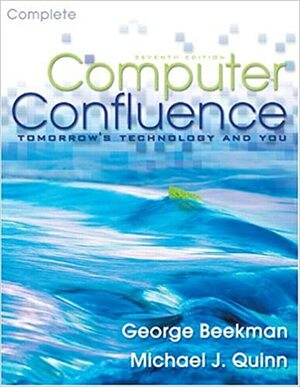 Computer Confluence Complete by George Beekman, Michael J. Quinn