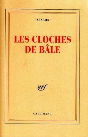 Les Cloches de Bâle by Louis Aragon