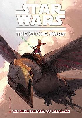 Star Wars: The Clone Wars: The Wind Raiders of Taloraan by Matt Fillbach, Shawn Fillbach, Wayne Lo, John Ostrander