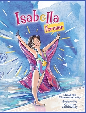 Isabella Forever by Elizabeth Chennamchetty