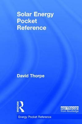 Solar Energy Pocket Reference by David Thorpe