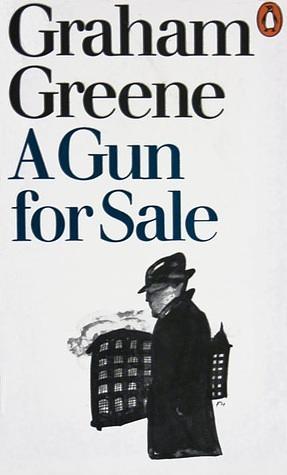 A Gun for Sale by Graham Greene