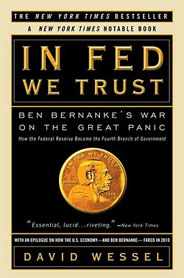 In Fed We Trust: Ben Bernanke's War on the Great Panic by David Wessel