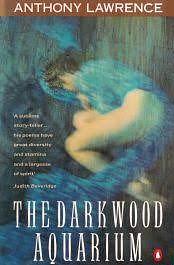 The Darkwood Aquarium by Anthony Lawrence