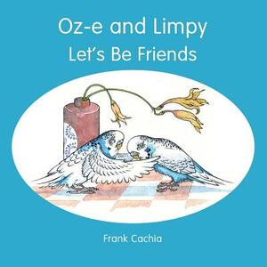 Oz-e and Limpy - Let's Be Friends by Frank Cachia