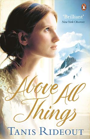 Above All Things by Tanis Rideout