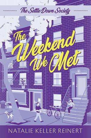 The Weekend We Met by Natalie Keller Reinert