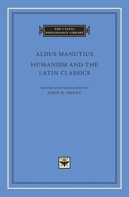 Humanism and the Latin Classics by Aldus Manutius