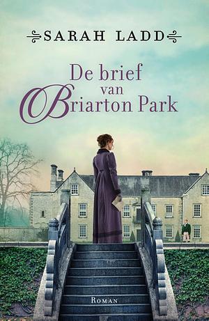 De brief van Briarton Park by Sarah E. Ladd