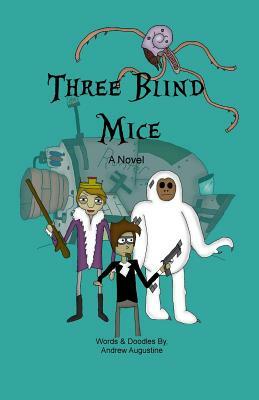 Three Blind Mice by Andrew Augustine