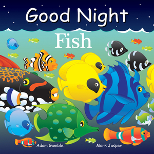 Good Night Fish by Adam Gamble, Mark Jasper