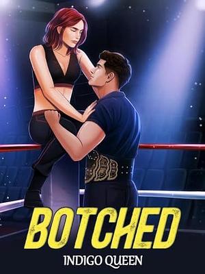 Botched by Indigo Queen