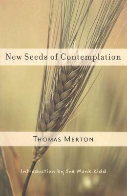 New Seeds of Contemplation by Thomas Merton