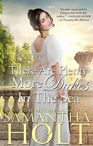 There Are Plenty More Dukes in the Sea by Samantha Holt